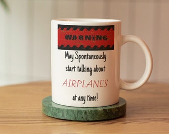 Warning - May spontaneously start talking about Airplanes, Hobby Mug, Pilot Gift, Airplane Hobby, Plane Enthusiast, Birthday, Christmas