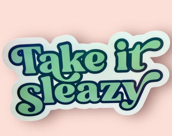 Pegatina holográfica Take it Sleazy