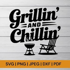 May include: Black and white graphic design with the text "Grillin' and Chillin'" featuring a grill and a lawn chair.