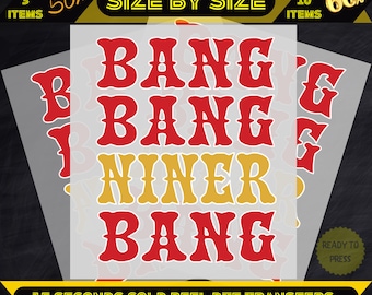 Bang Bang Niner Bang Ready To Press, Dtf Transfer, San Francisco 49ers Fans, Sublimation Transfer, Heat Transfer, Cold Peel, High Quality