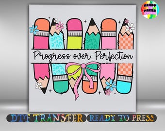 Progress Over Perfection DTF Transfer, Teacher Shirt Design Iron On Ready To Press, Colorful Pencil and Bow Print Heat Transfer, Gang Sheet