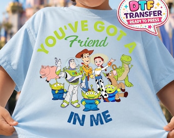 You've Got a Friend in Me DTF Transfer, Toy Story Gang Iron On Ready To Press, Woody Buzz and Jessie Design Heat Transfer, 2-15 inch