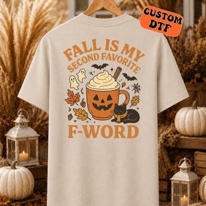 Fall Is My Second Favorite F-Word DTF Transfer, Funny Autumn Iron On Ready To Press, Sarcastic Halloween Heat Transfer, 2-15 inch