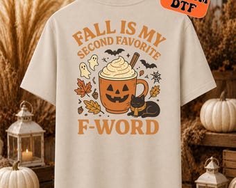 Fall Is My Second Favorite F-Word DTF Transfer, Funny Autumn Iron On Ready To Press, Sarcastic Halloween Heat Transfer, 2-15 inch