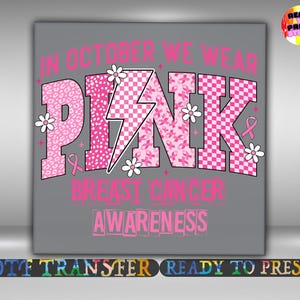 In October We Wear Pink DTF Transfer, Breast Cancer Iron On Ready To Press, Support Awareness Shirt Design Print Heat Transfer, Gang Sheet
