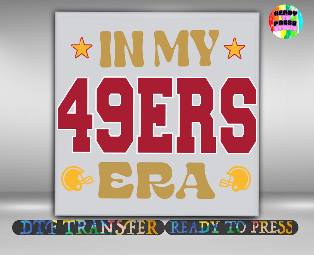 In My 49ers Era, DTF Transfer, Bold Varsity-style Lettering With ...