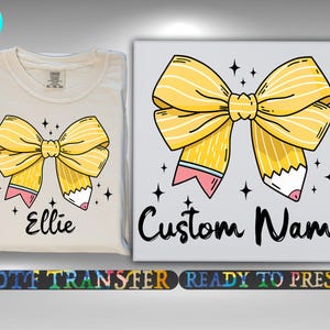 May include: A cream-colored t-shirt and a gray canvas print featuring a yellow bow design with pencil accents. The t-shirt has the name "Ellie" printed below the bow. The canvas print says "Custom Name".