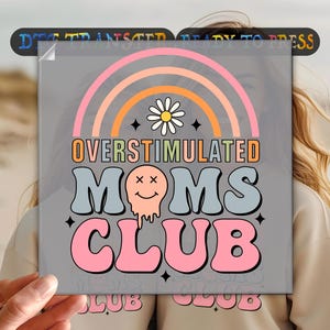 Overstimulated Moms Club Dtf Transfer, Club Mom Ready to Press, Mother&#39;s Day Gift, Retro Mama Shirt, Cute Moms Heat Transfer, Gang Sheet