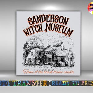 Sanderson Witch Museum DTF Transfer, Hocus Halloween Iron On Ready To Press, Home of the Black Flame Candle Heat Transfer, DTF Gang Sheet