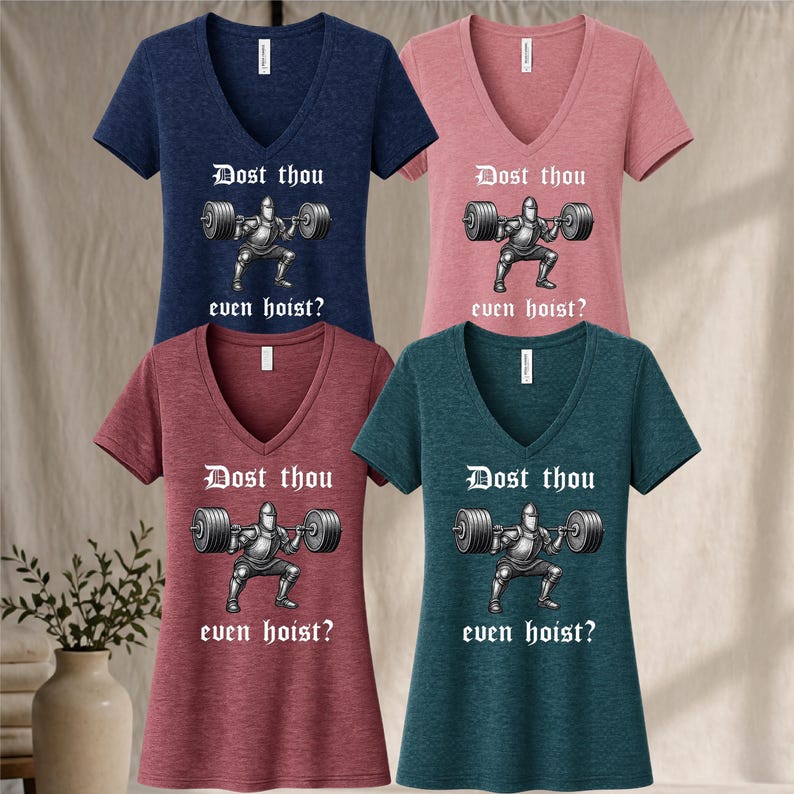 May include: Four V-neck t-shirts in navy, pink, burgundy, and teal. Each shirt features a graphic of a knight lifting weights with the text "Dost thou even hoist?" in white. The shirts are made of a soft material.