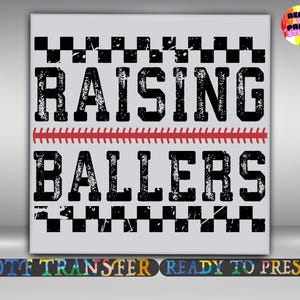 May include: A light gray square with the words "RAISING BALLERS" in distressed black font, separated by a red baseball stitch design. The top and bottom have a black and white checkered pattern.