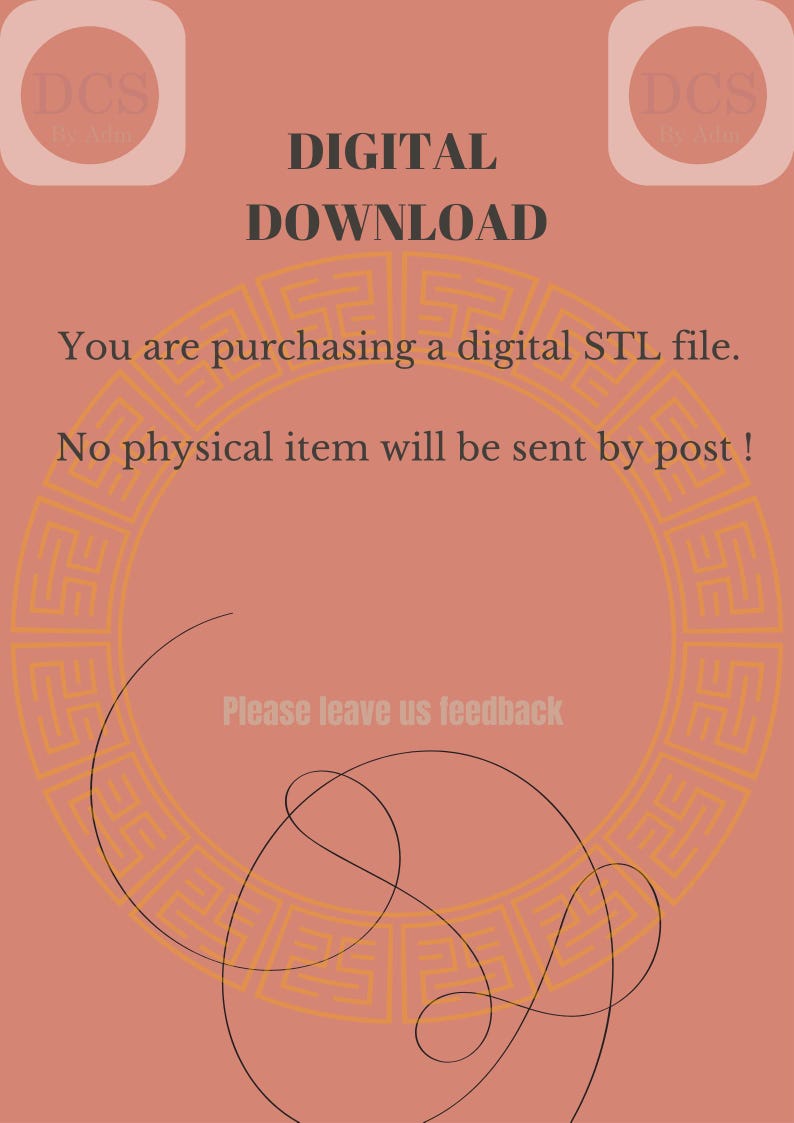 May include: A peach-colored digital download graphic with the text "DIGITAL DOWNLOAD." The image states that the purchase is a digital STL file, and no physical item will be sent. The image also includes the text "Please leave us feedback."