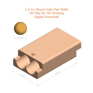 May include: A light brown 3D-printed cake pop roller with two circular molds. The text reads "1.5 inc Round Cake Pop Roller Stl Files for 3D Printing Digital Download". The roller is 1.5 inches wide and 160 mm long.