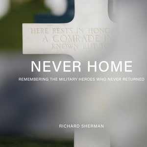 1 BOOK SIGNED COPY of Never Home: Remembering the Military Heroes Who Never Returned