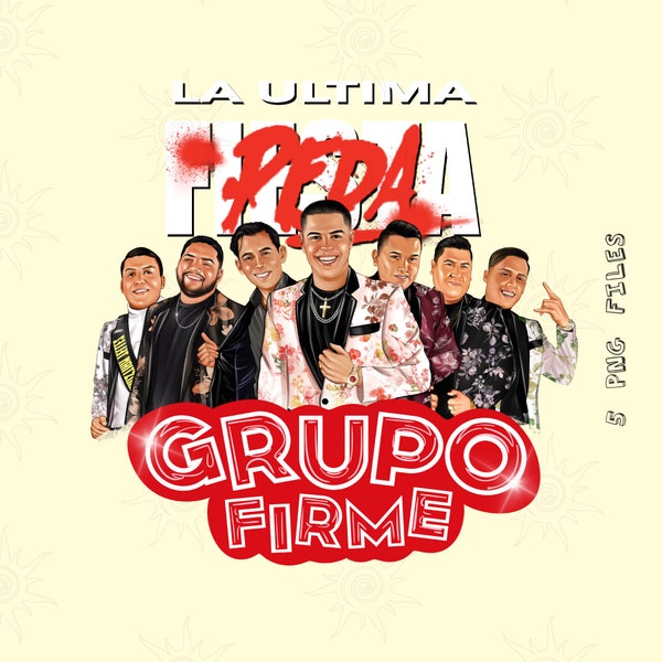 Grupo Firme bundle of 5 PNG, hand drawn, Grupo Firme Tour, La Ultima Peda, Grupo Firme Merch, Grupo Firme T-Shirt design, digital download