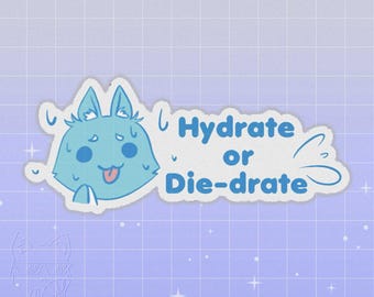 Hydrate or Die-drate Clear Sticker | Waterproof | Great on laptops & water bottles