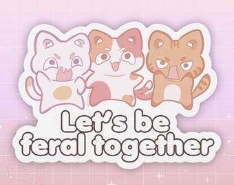 Feral Together Sticker | Waterproof | Great on laptops & water bottles