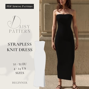 May include: A PDF sewing pattern for a strapless knit dress. The pattern includes sizes 32-52 EU and 4-24 US. The pattern is for beginners.