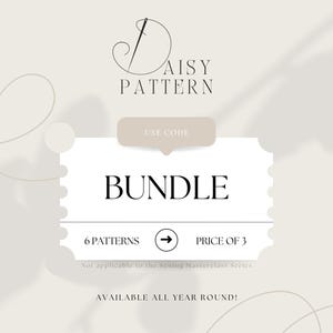 May include: A digital graphic featuring the text Daisy Pattern with a needle icon. A central white ticket-shaped box displays the text BUNDLE, USE CODE, 6 PATTERNS, an arrow icon, and PRICE OF 3. The bottom text reads AVAILABLE ALL YEAR ROUND.