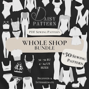 May include: A selection of white garments, such as dresses, tops, and lingerie, are presented against a dark backdrop. The image features text stating "DAISY PATTERN", "WHOLE SHOP BUNDLE", and "+50 SEWING PATTERN". Sizes are 32-52 EU, 4-24 US, with beginner and intermediate levels.