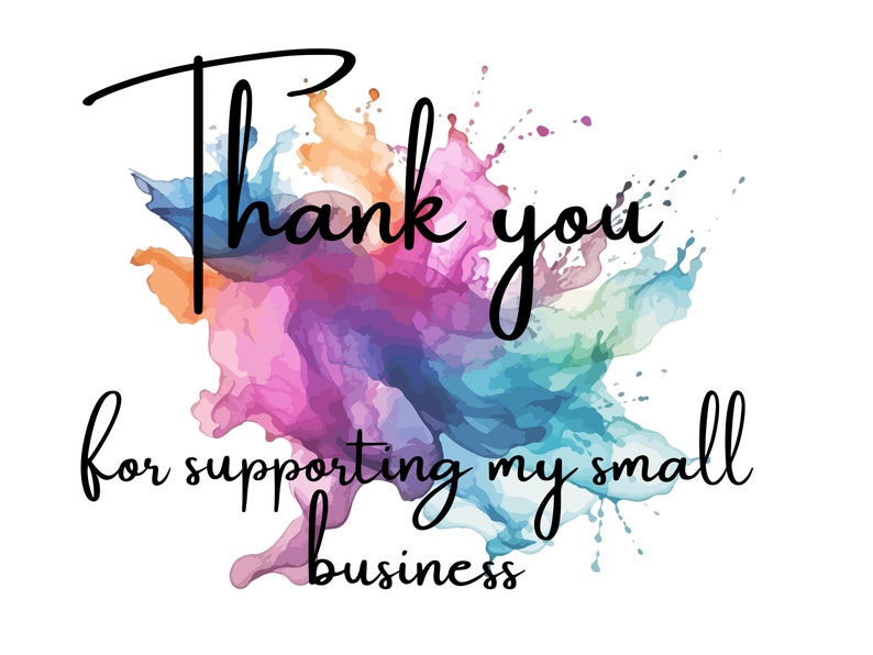 K&ouml;nnte beinhalten: Vielen Dank f&uuml;r die Unterst&uuml;tzung meines kleinen Unternehmens. Der Text ist in schwarzer Kursivschrift auf einem bunten Aquarellhintergrund mit Spritzern in Rosa, Blau, Orange und Lila geschrieben.