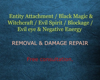 Negative Entity Removal, I will remove evil spirits, demons, spirit attachments, witchcraft & black magic.