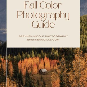 May include: A guide titled "Fall Color Photography Guide" with a landscape photo of a cabin in a forest of orange and green trees. The guide is by Brennen Nicole Photography, with the website address brennenincole.com.