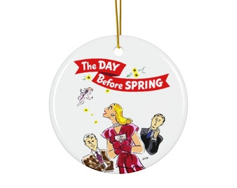 The Day Before Spring (1945 Broadway) [2-Sided Ceramic Ornament]