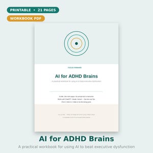 Puede incluir: Un libro de ejercicios en PDF imprimible de 21 páginas titulado AI for ADHD Brains, con un diseño minimalista, un gráfico de diana central, texto en verde oscuro y un pie de página en beige claro. La portada incluye el subtítulo A practical workbook for using AI to beat executive dysfunction y notas sobre la compatibilidad con ChatGPT, Claude y Gemini.