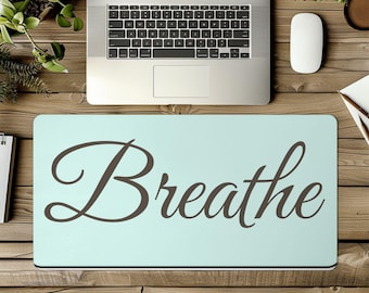 Motivational Desk Mat and Mouse Pad,  Inspirational Mouse Pad, Affirmations Playmat, Breathe Deskpad, Desk Accessories in Seven Colors