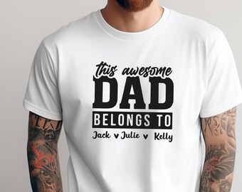 This Awesome Dad Belongs To Shirt,Custom Dad Shirt,Father's Day Shirt,Gift For Dad,Dad Shirt,Custom Dad Tee,Father's Day Gift,Gift For Daddy