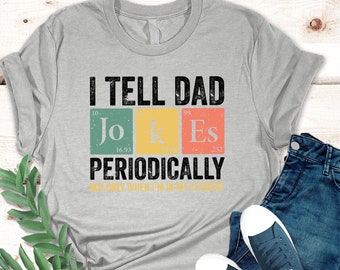 I Tell Dad Jokes Shirt, I Tell Dad Jokes Tee,Fathers Day Shirt,Dad Jokes Loading,Daddy Shirt,Top Dad,Number 1 Shirt,Best Dad Shirt,Dad Jokes