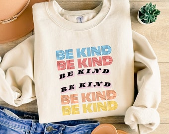 Be Kind Sweatshirt, Kindness Sweatshirt, Be Kind Hoodie, Just Be Kind Sweat, Christian Sweatshirt,Teacher Sweatshirt,Kindness Hoodie,Be Kind