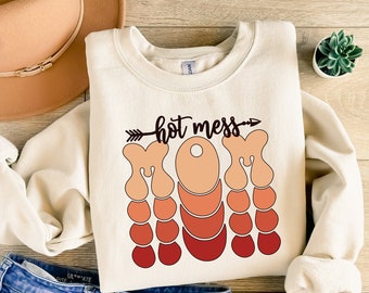 Hot Mess Mom Sweatshirt, Mothers Day Hoodie, Cute Mom Gift, Hot Mess Mama Shirt, Best Mom Gift, Baby Shower Sweater, Mom Life Sweatshirt