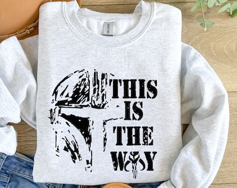 This Is The Way Star Wars Sweatshirt, Star Wars Hoodie, This Is The Way Tee, Star Wars Shirt, Disney Trip Sweatshirt, Disney Sweatshirt
