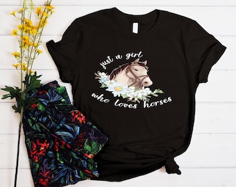 Just a Girl Who Loves Horses Tee, Horse Shirt, Horse Lover Tee, Horse Girl Shirt, Gift for Mother, Horse Lover Shirt, Horse Lover Gift