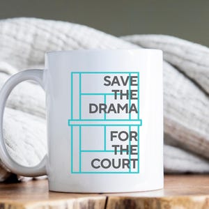 Save The Drama For The Court Tennis Mug. Funny Tennis Gifts. Tennis Player Gift. Tennis Coach Appreciation Gifts. Funny Tennis Coffee Mug
