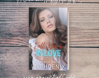 Fall Back in Love by LS Phoenix - Spicy Unforgettable Contemporary Romance Novel - Signed Copy