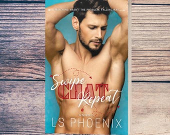 Swipe, Chat, ,Repeat  – A Spicy Contemporary MM Romance – Signed Copy