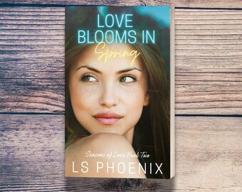 Love Blooms in Spring by LS Phoenix - Spicy Contemporary Romance book - Signed Copy