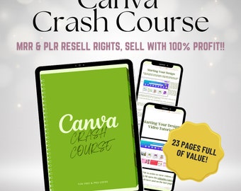 With MRR & PLR: Canva Crash Course for Beginners, Canva Guide for Digital Marketing, Guide with Master Resell Right Private Label Rights