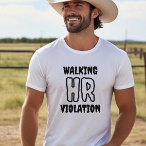 Walking HR Violation t-shirt, funny Human Resources tshirt, offensive shirt, funny mens shirt, Unisex tee