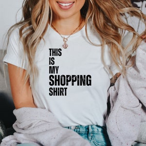This is my shopping shirt, shopping addict t-shirt, funny shopping shirt, shopping shirt for women, unisex shopping shirt