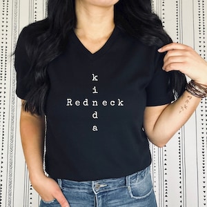 kinda redneck v-neck t-shirt, country girl shirt, redneck gift, shirt for country girl, Unisex Short Sleeve V-Neck Tee