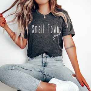 Small Town Girl T-shirt, just a small town girl shirt, country girl gift, gift for friend, small town shirt