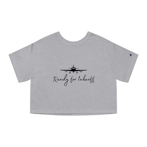 Ready for Takeoff Champion Women Cropped T-Shirt | Travel Crop Top | Crew Neck | Airplane Crop Top | 100% Cotton Crop Tee | Cute Crop Tshirt