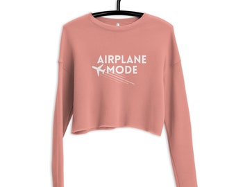 Airplane Mode | Cropped Sweatshirt | Crop Travel Sweater | Airplane Graphic Sweatshirt | Cropped Crewneck Sweater | Travel Gift | Wanderlust