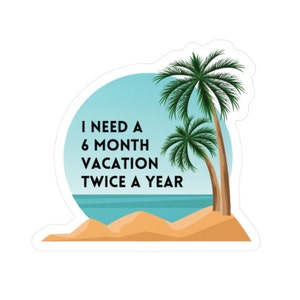 Water Bottle Sticker I Need A Vacation Vinyl Sticker Decal Beach Theme Sticker Inspiration Sticker Wanderlust Travel Sticker Laptop Gift