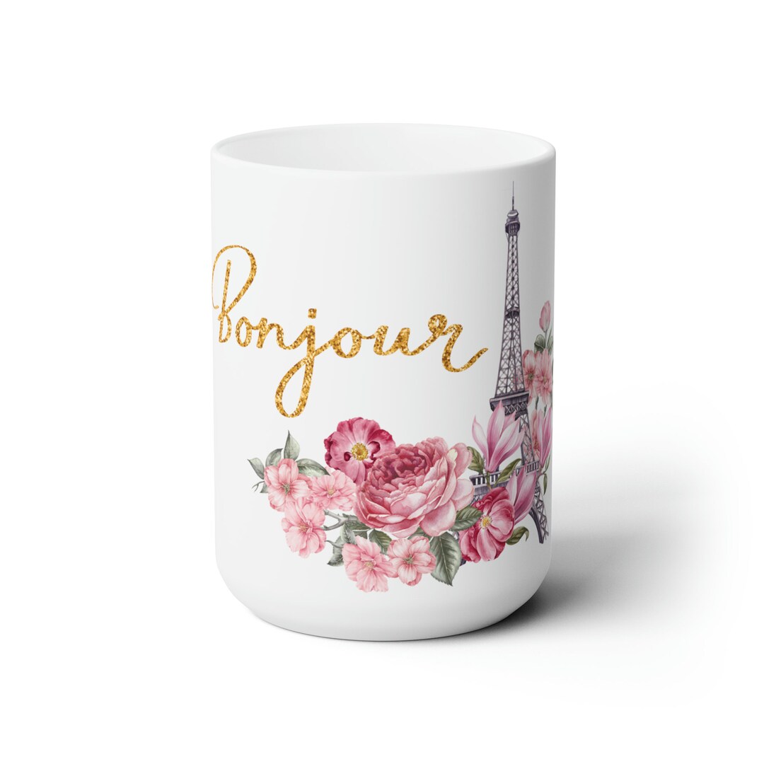 Bonjour Ceramic Mug Paris Eiffel Tower 15oz Mug Flowers France Themed