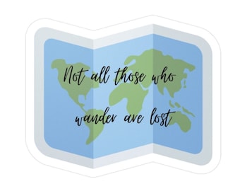 Not All Who Wander Are Lost | Vinyl Sticker | Travel Themed Sticker | Travel Inspiration Sticker | Wanderlust | Travel Gift | World Map